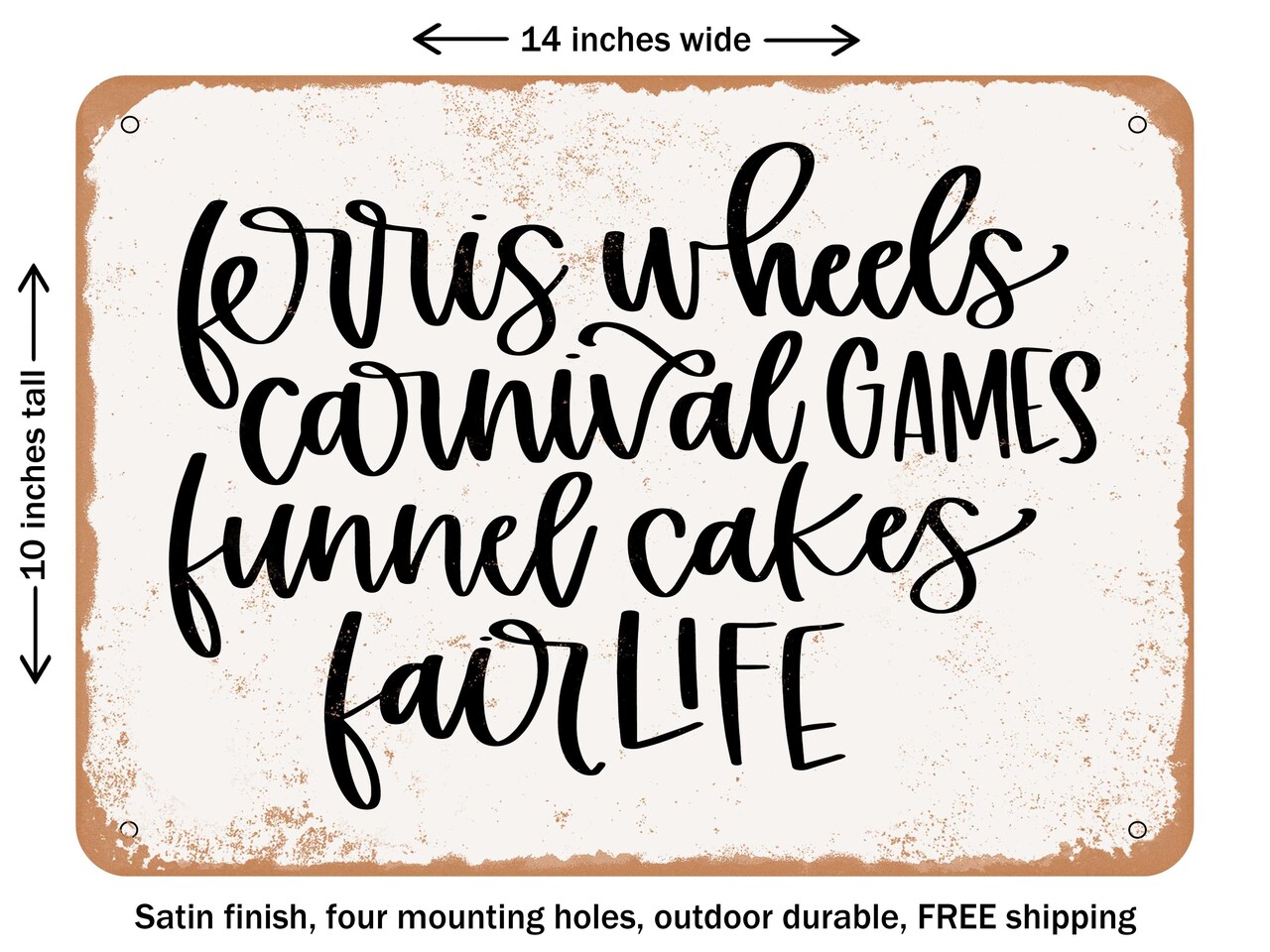DECORATIVE METAL SIGN - Ferris Wheels Carnival Games Funnel Cakes Fair Life - Vintage Rusty Look